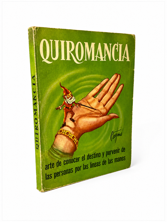 Quiromancia: Arte de conocer el destino y porvenir de las personas por las líneas de las manos